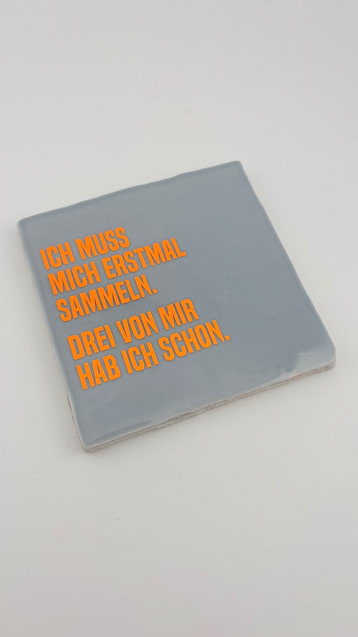 ICH MUSS MICH ERSTMAL SAMMELN. DREI VON MIR HABE ICH SCHON!