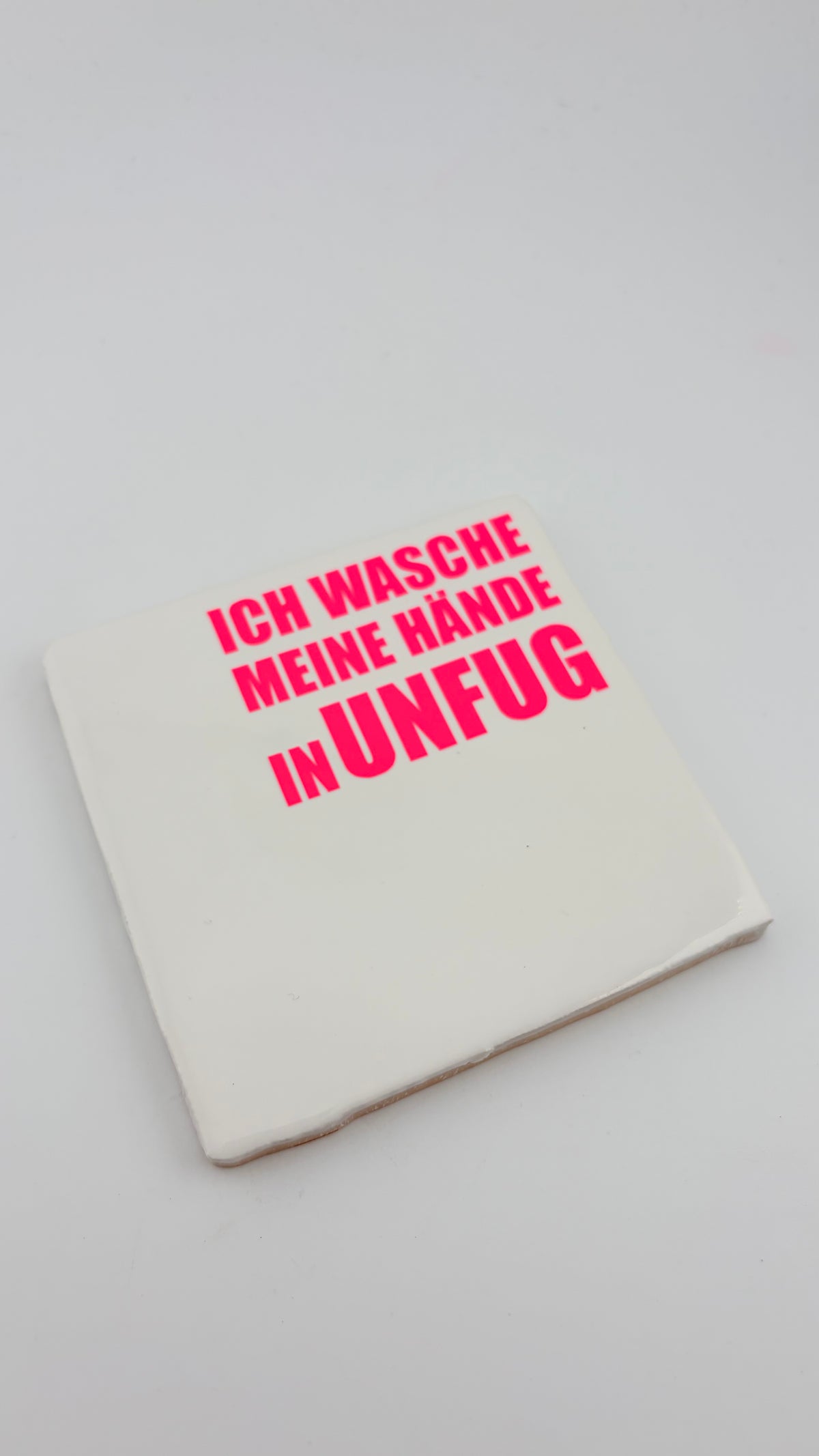 ICH WASCHE MEINE HÄNDE IN UNFUG