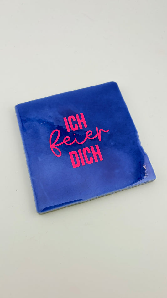 ICH FEIER DICH