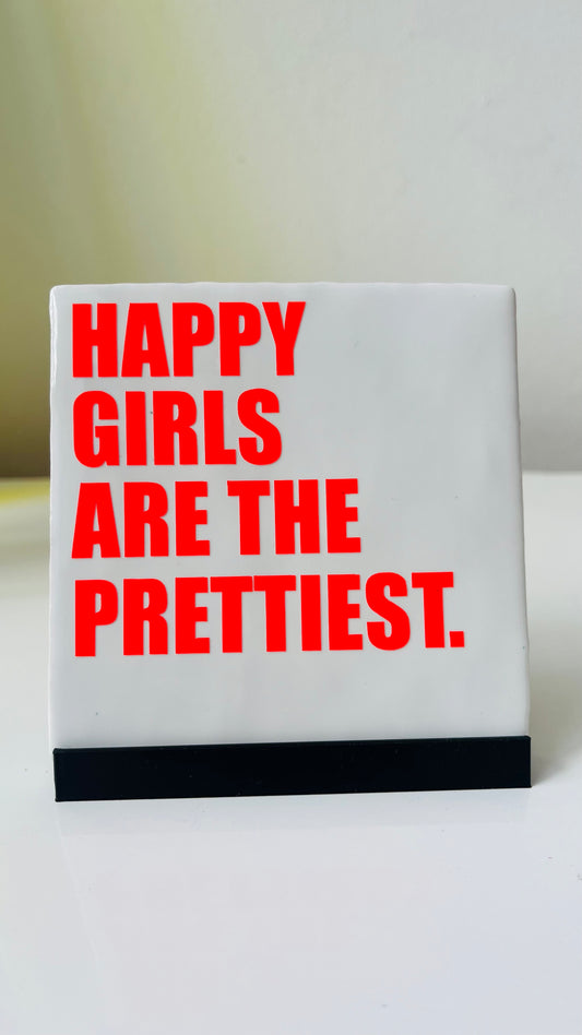 HAPPY GIRLS ARE THE PRETTIEST
