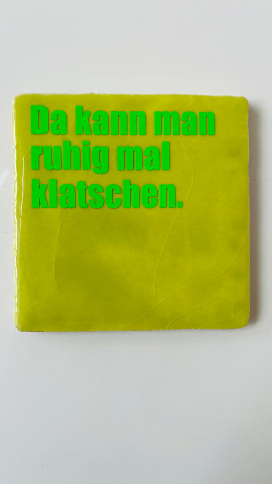 DA KANN MAN RUHIG MAL KLATSCHEN