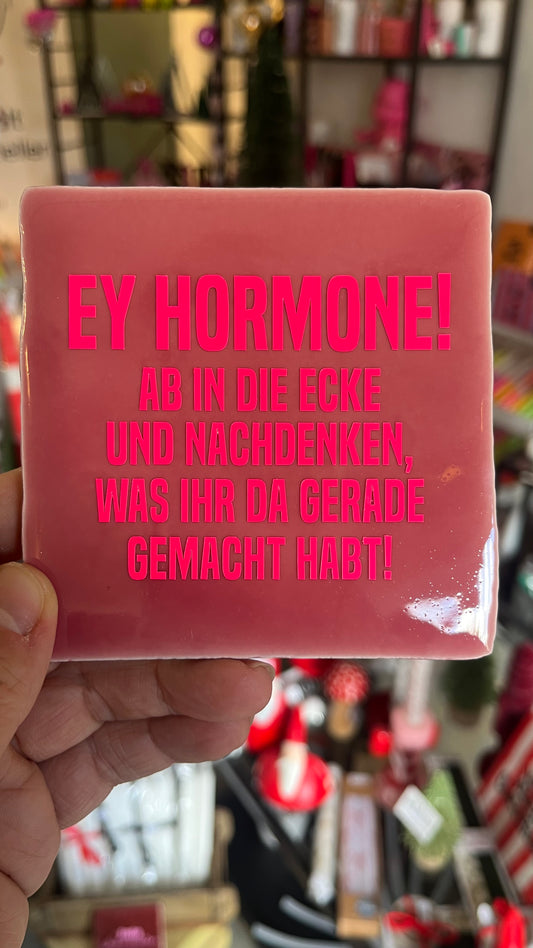 EY HORMONE!