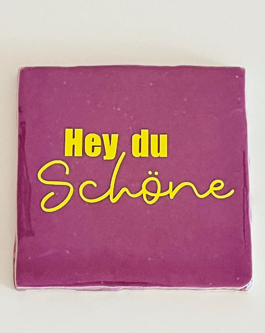 HEY DU SCHÖNE
