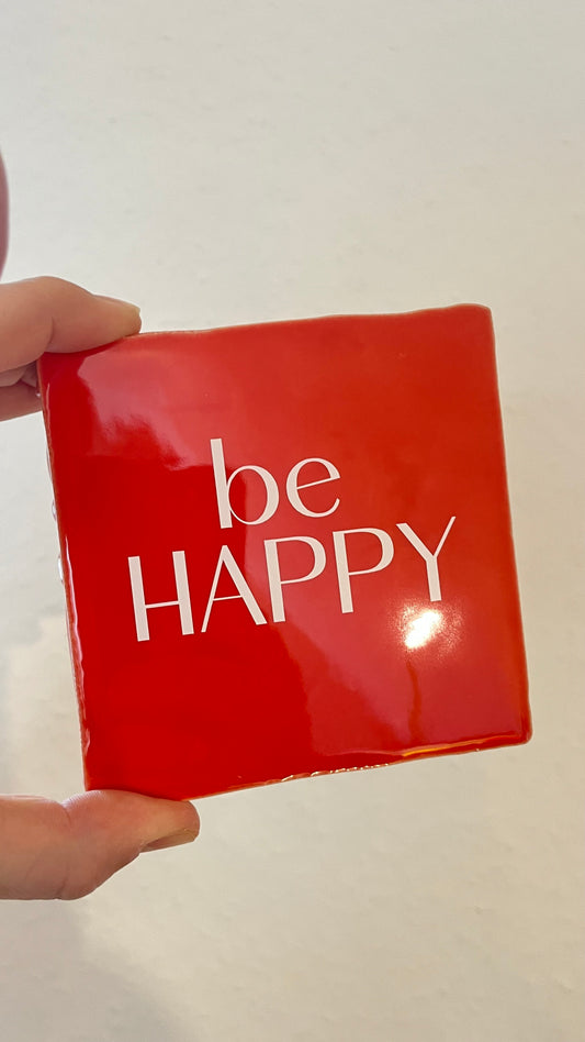 BE HAPPY