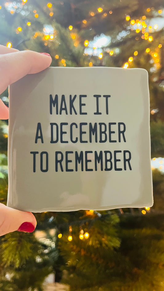 MAKE IT A DECEMBER TO REMEMBER