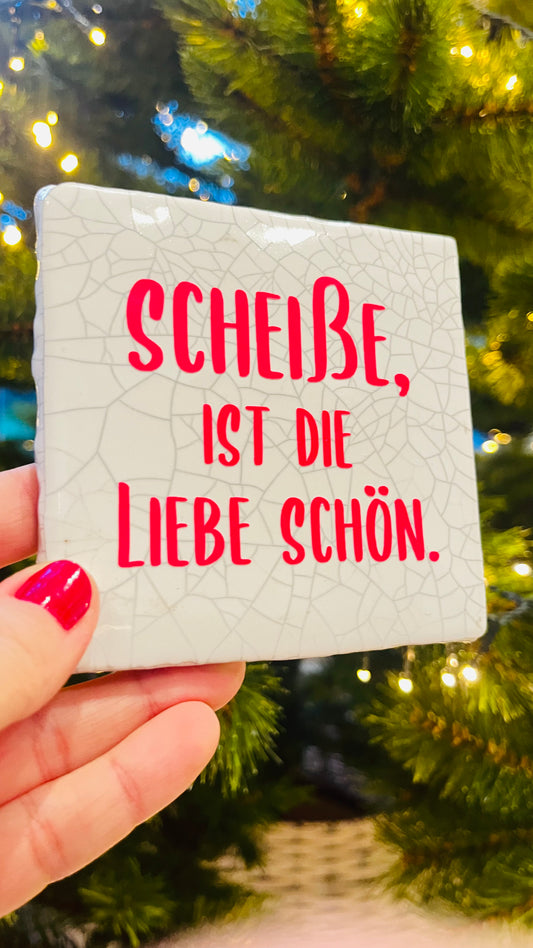 SCHEISSE IST DIE LIEBE SCHÖN
