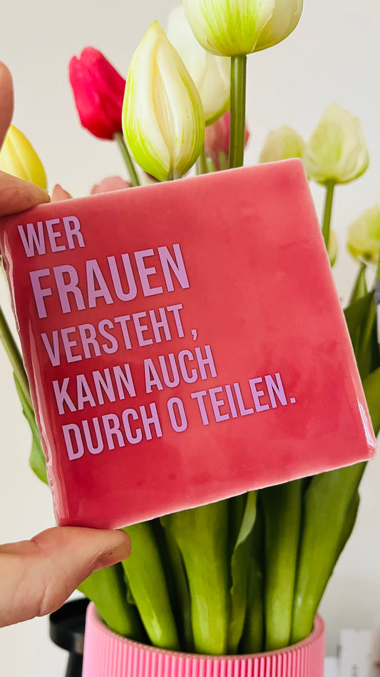 WER FRAUEN VERSTEHT...