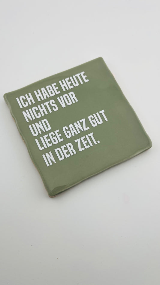 ICH HABE HEUTE NICHTS VOR...