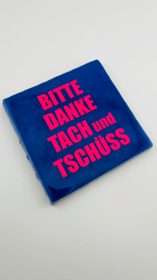 BITTE DANKE TACH UND TSCHÜSS
