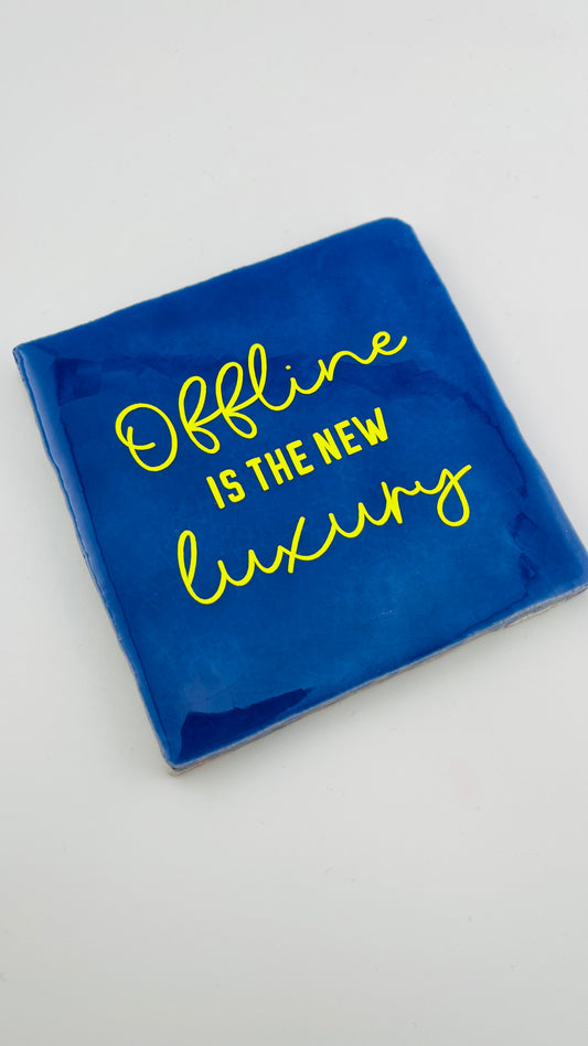 OFFLINE IS THE NEW LUXURY