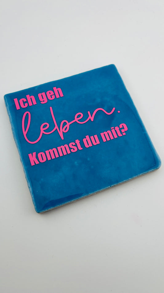 ICH GEH LEBEN. KOMMST DU MIT?