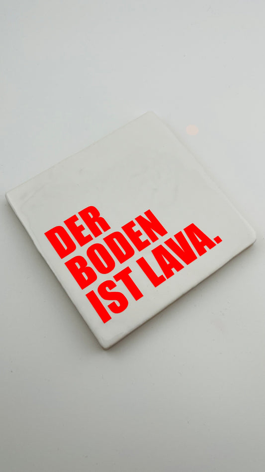 DER BODEN IST LAVA