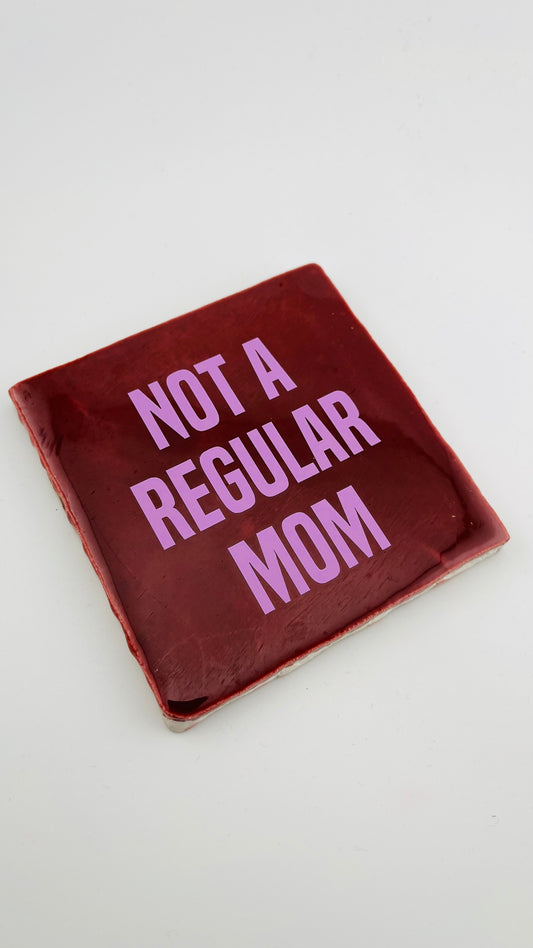 NOT A REGULAR MOM