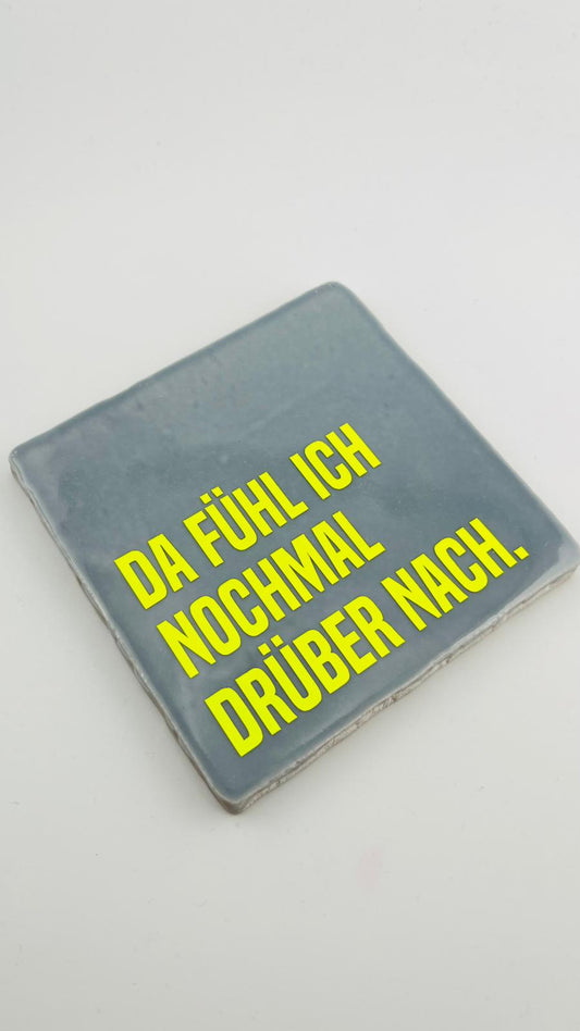 DA FÜHL ICH NOCHMAL DRÜBER NACH